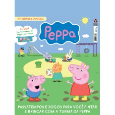 Peppa Pig - Atividades - Especial: Passatempos E Jogos Para Você Pintar E Brincar Com A Turma Da Peppa