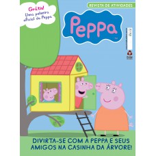 Peppa Pig - Revista De Atividades: Diverta-se Com A Peppa E Seus Amigos Na Casinha Da árvore!