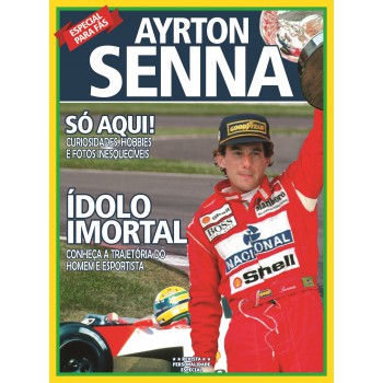 Personalidades - Especial - Ayrton Senna: Especial Para Fãs Ayrton Senna