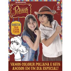 As Aventuras De Poliana - Colorir Oficial: Vamos Colorir Poliana E Seus Amigos Em Um Dia Especial