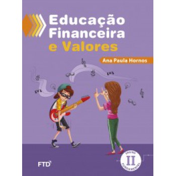 Educação Financeira E Valores: Conjunto - Ensino Fundamental Ii