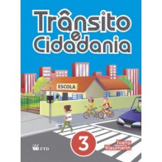 Trânsito E Cidadania: Conjunto - Livro Do Aluno