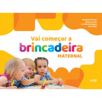 Vai Começar A Brincadeira Integrado - Maternal: Conjunto