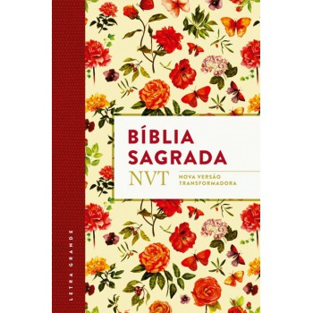 Bíblia NVT. Flores com Plano de Leitura: NVT - Nova versão transformadora - Flores - Plano de leitura