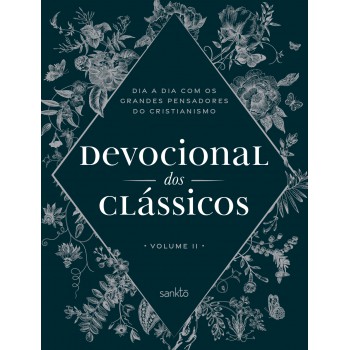 Devocional Dos Clássicos Volume 2 - Floral: Dia A Dia Com Os Grandes Pensadores Do Cristianismo