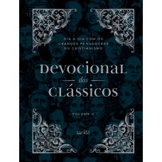 Devocional Dos Clássicos Volume 2 - Ornamentos: Dia A Dia Com Os Grandes Pensadores Do Cristianismo