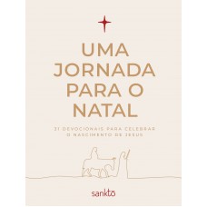 Uma Jornada Para O Natal: 31 Devocionais Para Celebrar O Nascimento De Jesus - Capa Creme