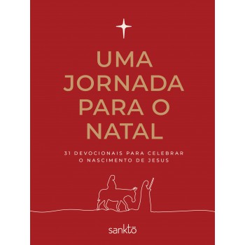 Uma Jornada Para O Natal: 31 Devocionais Para Celebrar O Nascimento De Jesus - Capa Vermelha