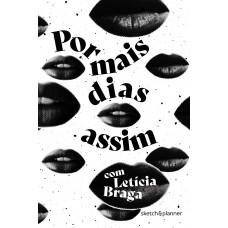 Por Mais Dias Assim - Sketch&planner Com Letícia Braga: Capa Bocas