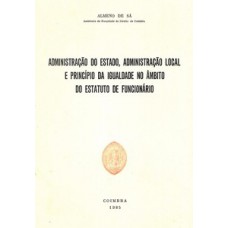 Administração Do Estado, Administração Local E Princípio Da Igualdade No âmbito Do Estatuto De Funcionário