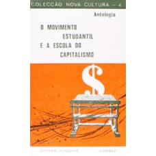 O Movimento Estudantil E A Escola Do Capitalismo: Antologia