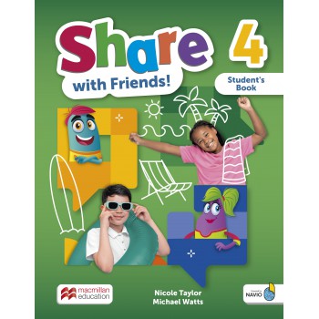 Share With Riends! Students Book W/sharebook & Navio App-4 Share With Riends! Students Book W/sharebook & Navio App-4
