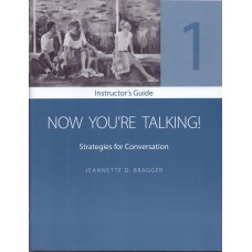 Now You´re Talking! Strategies For Conversation 1: Instructors Guide