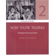 Now You´re Talking! Strategies For Conversation 2: Instructors Guide