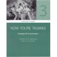 Now You´re Talking! Strategies For Conversation 3: Instructors Guide