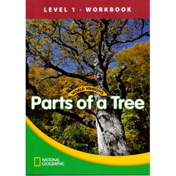 World Windows 1 - Parts Of A Tree: Workbook