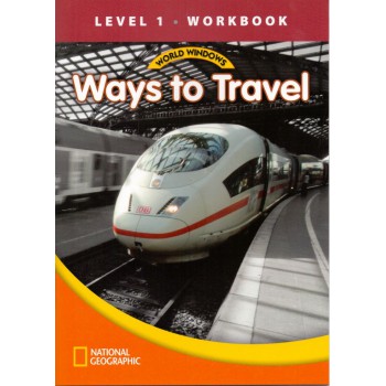 World Windows 1 - Ways Totravel: Workbook