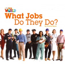 Our World 2 - Reader 8: What Jobs Do They Do?