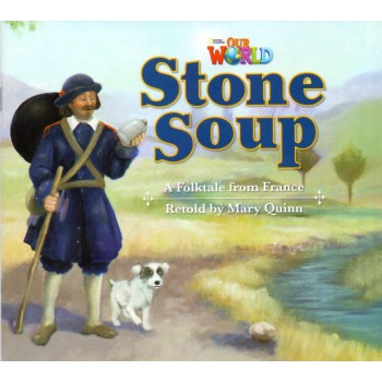 Our World 2 - Reader 9: Stone Soup: A Folktale From France