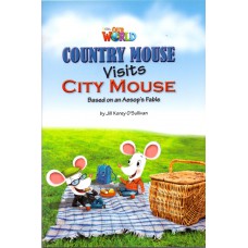 Our World 3 - Reader 2: Country Mouse Visits City Mouse: Based On An Aesop''''s Fable