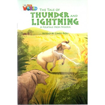 Our World 5 - Reader 1: The Tale Of Thunder And Lightening: A Folktale From Nigeria