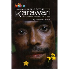 Our World 5 - Reader 5: The Cave People Of The Karawari: A Disappearing Culture