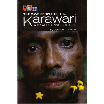 Our World 5 - Reader 5: The Cave People Of The Karawari: A Disappearing Culture