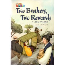 Our World 5 - Reader 6: Two Brothers, Two Rewards: A Folktale From Japan