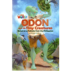 Our World 6 - Reader 5: Odon And The Tiny Creatures: Based On A Folktale From The Phillipines