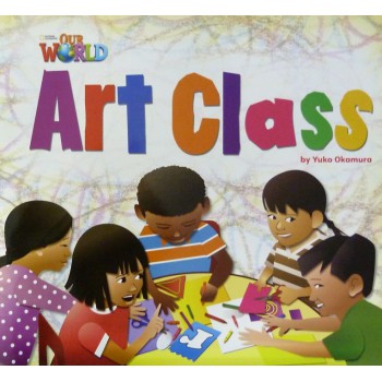 Our World 2 - Reader 1: Art Class - Big Book