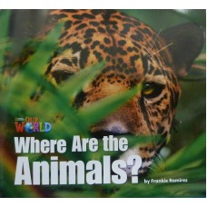 Our World 1 - Reader 2: Where Are The Animals? Big Book