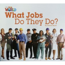 Our World 2 - Reader 8: What Jobs Do They Do? - Big Book