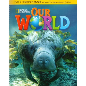 Our World 2: Lesson Planner + Audio Cd And Teacher''''s Resources Cd-rom