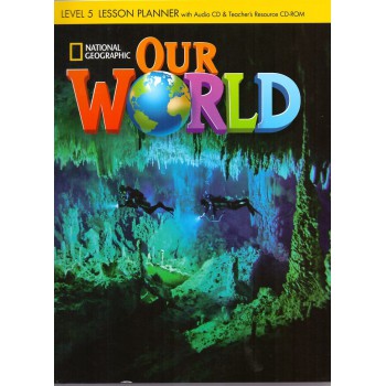 Our World 5: Lesson Planner + Audio Cd + Teacher''''s Resources Cd-rom