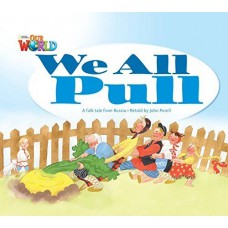 Our World 1 (bre) - Reader 3: We All Pull: A Folktale From Russia