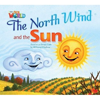 Our World 2 (bre) - Reader 2: The North Wind And The Sun: Based On An Aesop''''s Fable