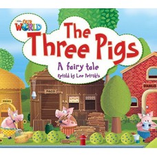 Our World 2 (bre) - Reader 4: The Three Pigs: A Fairy Tale