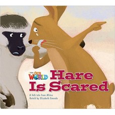 Our World 2 (bre) - Reader 6: Hare Is Scared: A Folktale From Africa