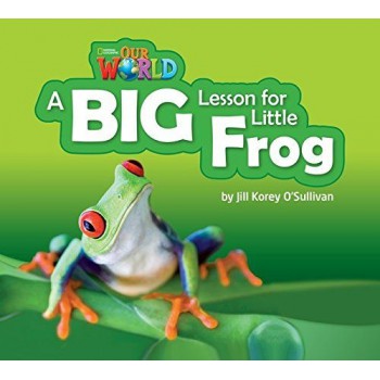 Our World 2 (bre) - Reader 7: A Big Lesson For Little Frog