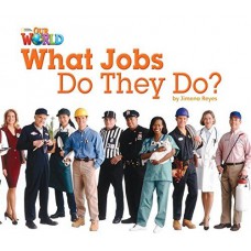 Our World 2 (bre) - Reader 8: What Jobs Do They Do?