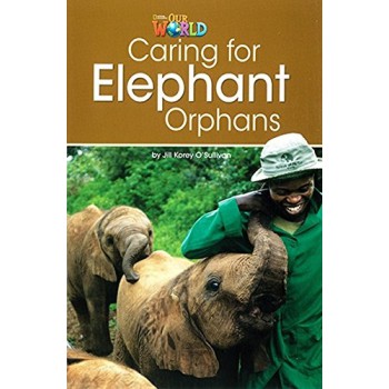 Our World 3 (bre) - Reader 1: Caring For Elephant Orphans