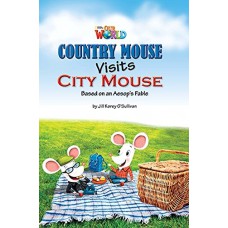 Our World 3 (bre) - Reader 2: Country Mouse Visits City Mouse: Based On An Aesop''''s Fable