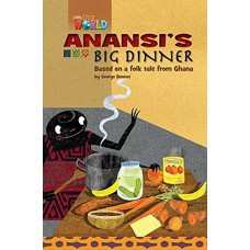 Our World 3 (bre) - Reader 6: Anansi''''s Big Dinner: Based On A Folktale From Ghana