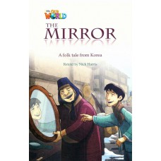 Our World 4 (bre) - Reader 1: The Mirror: A Folktale From Korea