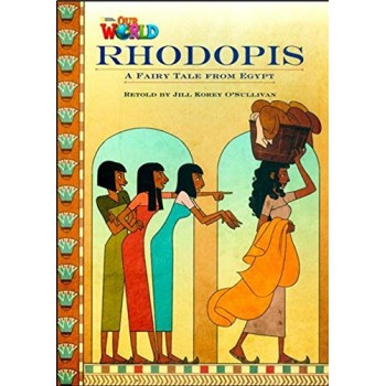 Our World 4 (bre) - Reader 3: Rhodopis: A Fairy Tale From Egypt