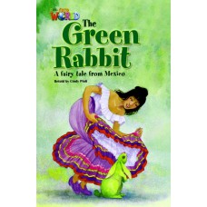 Our World 4 (bre) - Reader 5: The Green Rabbit: A Fairy Tale From Mexico