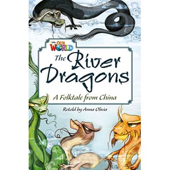 Our World 6 (bre) - Reader 4: The River Dragons: A Folktale From China