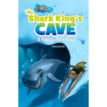 Our World 6 (bre) - Reader 7: The Shark King’s Cave: A Folktale From Hawaii