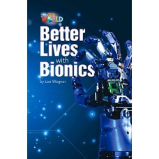 Our World 6 (bre) - Reader 8: Better Lives With Bionics