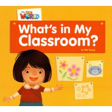 Our World 1 (bre) - Reader 1: What''''s In My Classroom? - Big Book